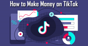 How-to-make-Money-on-TikTok